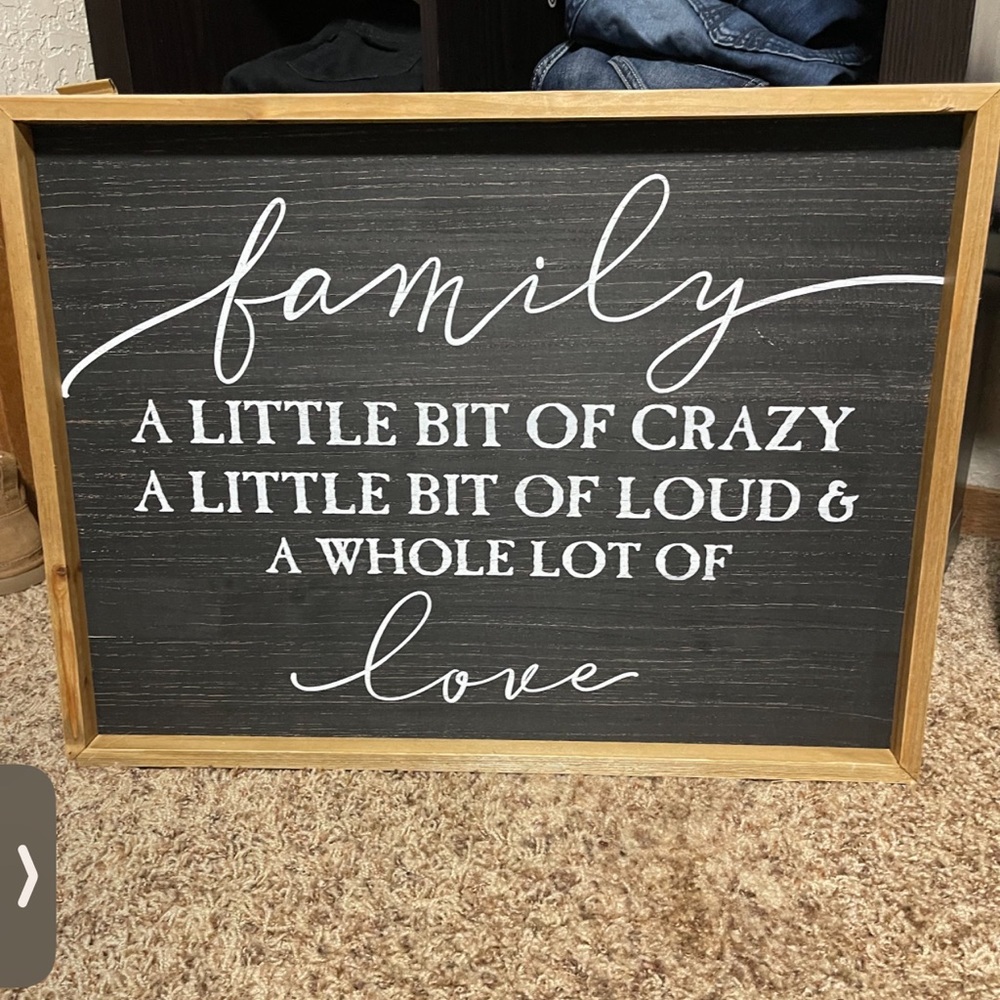 “Family a little bit of crazy, a little bit of loud, a whole lotta love” decor
